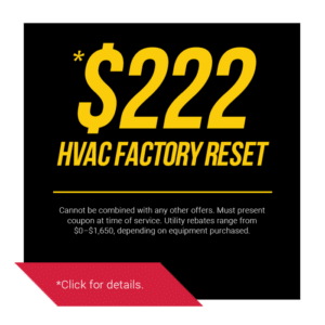 $222 HVAC Factory Reset | One Hour Air Conditioning & Heating of Fort Worth, TX